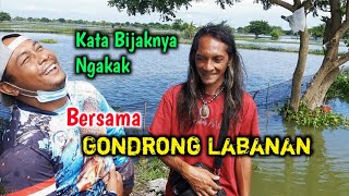 Gondrong Labanan Datang || Kata Bijaknya Buat Ikan Antri makan