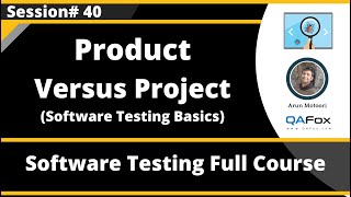 Product Versus Project (Session 40 - Software Testing Basics) screenshot 2