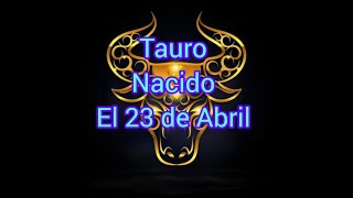 Tauro Nacido EL 23 De Abril  #Tauro  #Astrología #Horóscopo #Zodiaco