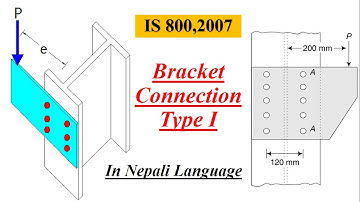 Design of Eccentric Connection || Bracket Connection Type I || as per IS 800:2007 || Nepali Language