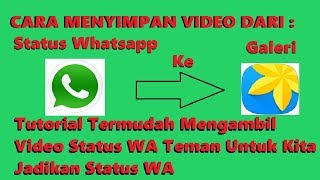 Tutorial Termudah ! Cara Menyimpan Video Dari Status Whatsapp Teman Untuk Kita Pakai Status Whatsapp screenshot 1