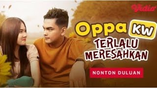 FTV Oppa KW Terlalu Meresahkan