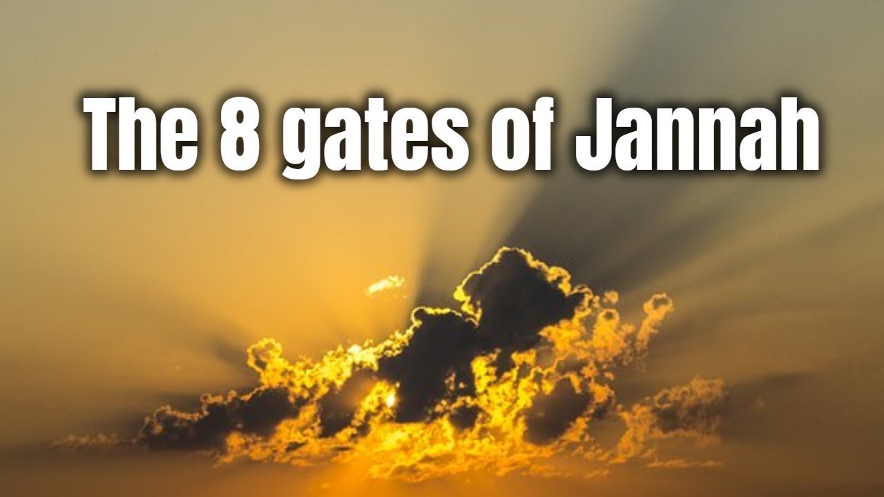THE 8 GATES OF JANNAH (Who Will Enter from them?) YouTube THE 8 GATES OF JANNAH (Who Will Enter from them?) YouTube