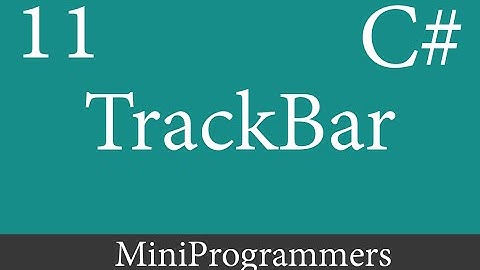 C# Windows Form Application Beginner to Advanced TrackBar  - 11