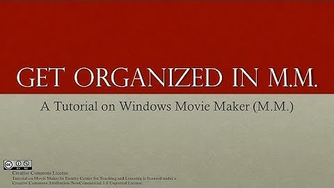 Movie Maker 1 of 5 - Getting Orgaized