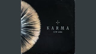 KARMA •|• How Long