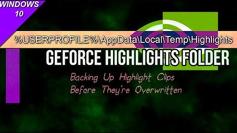 Where Nvidia Highlights Saves Game Clips - Default Folder