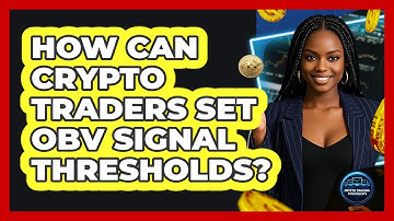 How Can Crypto Traders Set OBV Signal Thresholds? - Crypto Trading Strategists