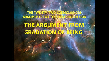 Cosmological Arguments: The Argument from Gradation of Being.  Hosted by John J. Bannan