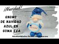 Gnomo Navidad Azul en Foamy. Manualidades para Navidad en goma Eva.