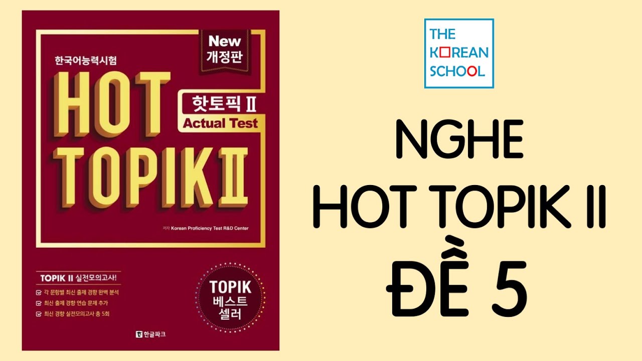 NGHE HOT TOPIK II - ĐỀ SỐ 5 -  CÓ ĐÁP ÁN