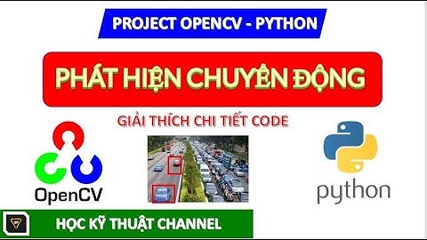 Project Phát Hiện Chuyển Động Sử Dụng OpenCV - Python || Movement Detection using OpenCV