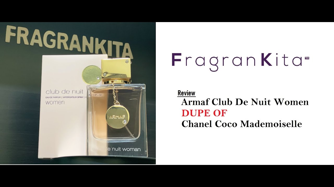 Armaf Club de Nuit Woman This is a dupe for coco chanel mademoiselle. This  is a fruity floral scent Top notes are bergamot, grapefruit…