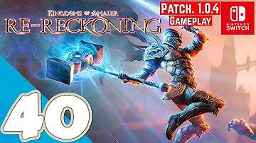 Kingdoms of Amalur: Re-Reckoning Patch 1.0.4 [Switch] | Gameplay Walkthrough Part 40 | No Commentary