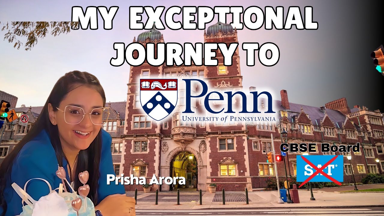 My Epic Journey To Upenn: From Dreaming To Achieving | Got into Upenn without SAT