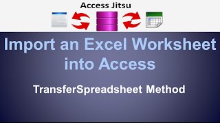 Import an Excel worksheet into Access:  TransferSpreadsheet Method