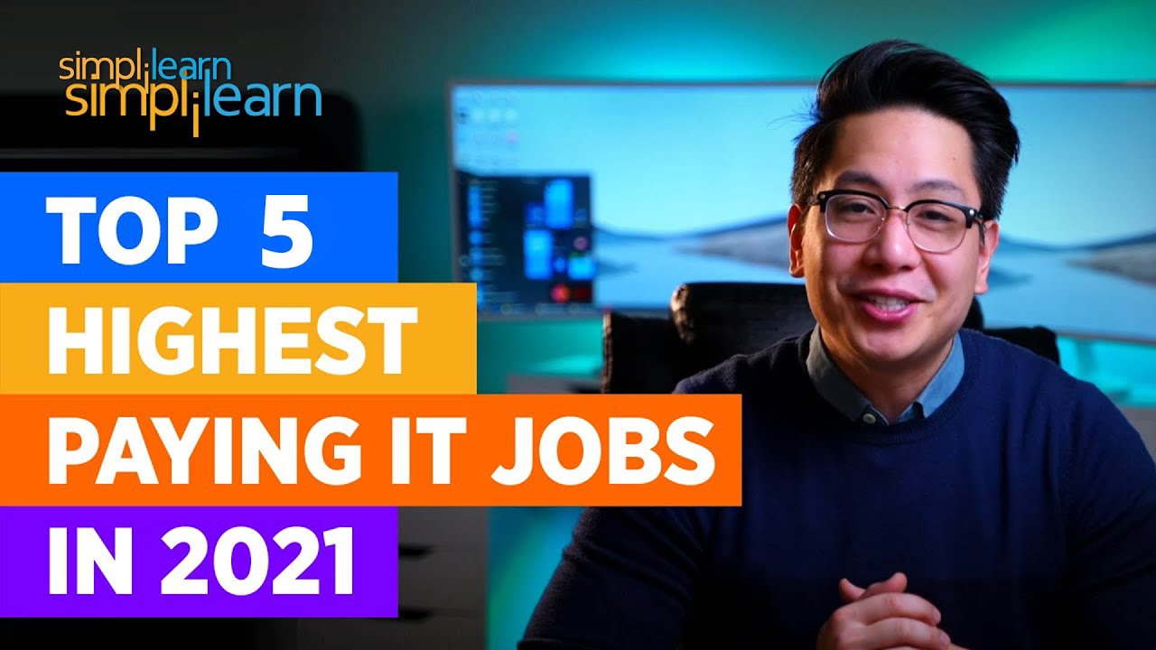 Top 5 Highest Paying Jobs 2021 | Highest Paying IT Jobs 2021 High Salary Jobs | Simplilearn - YouTube