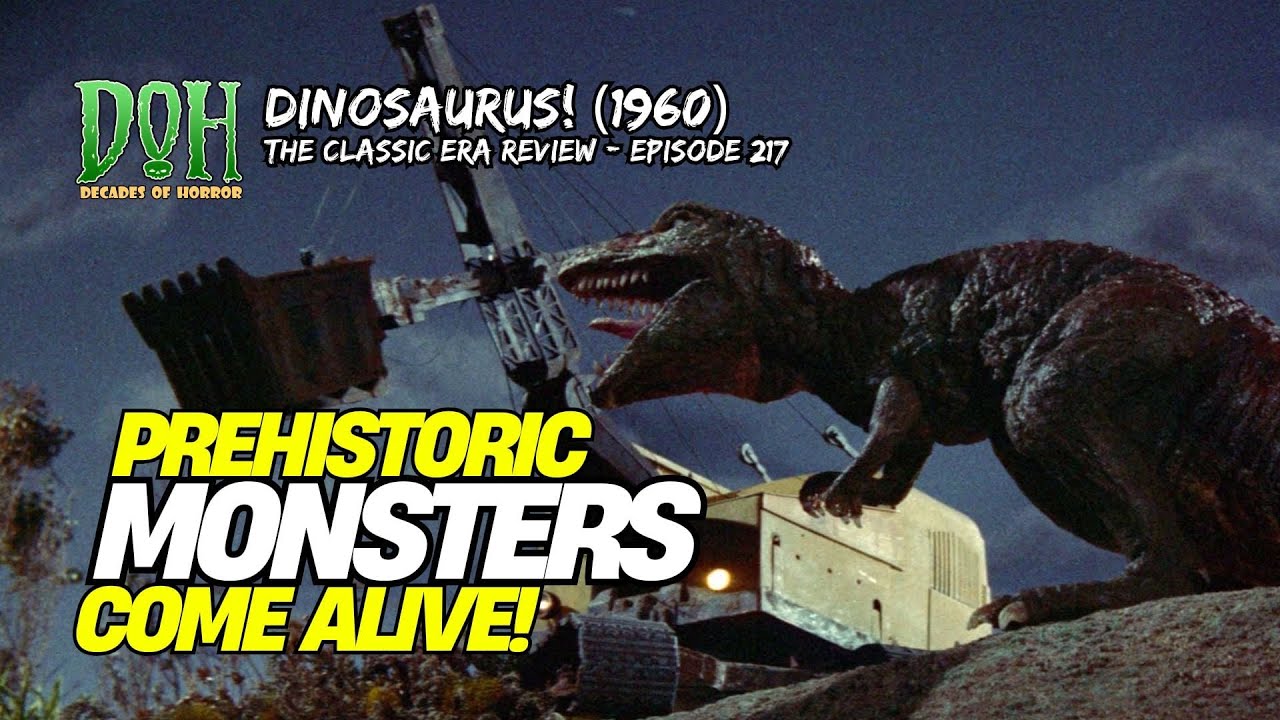 Review DINOSAURUS! (1960) - Episode 217 - Decades of Horror: The Classic Era