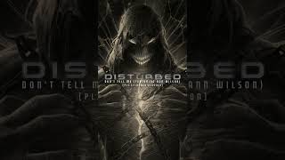 “Don’t Tell Me” [Plz Tethered Version] Out Now! #Disturbed #Donttellme #Remix