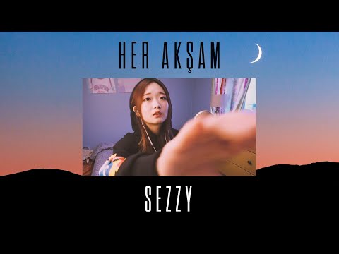 Sezzy - Her Akşam (Koreli Kız Cover)