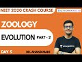 Evolution | Part 2 | Crash Course for NEET 2020 | Zoology | Day 9 | Dr. Anand Mani