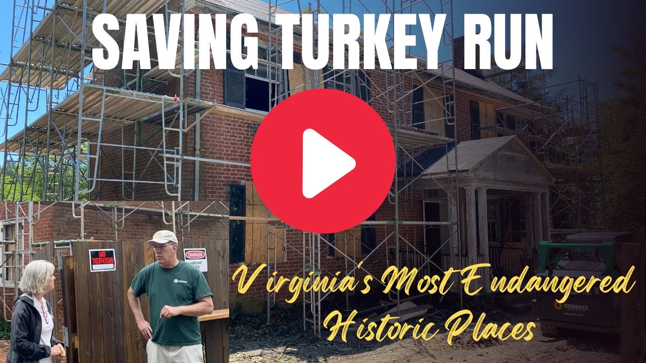 Saving Turkey Run Virginia's Most Endangered Historic Places 2021