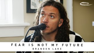 Miniatura de vídeo de "BRANDON LAKE - Fear Is Not My Future: Song Session"