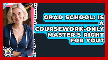 Grad School: Is A Coursework-Only Master