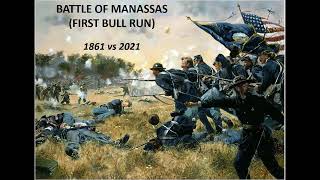 Battle of Manassas (1861 vs 2021)