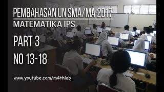 Pembahasan UN SMA/MA 2017 Matematika Program IPS Part 3(No 13-18) Pembahasan UN SMA/MA 2017 Matematika Program IPS Part 3(No 13-18)