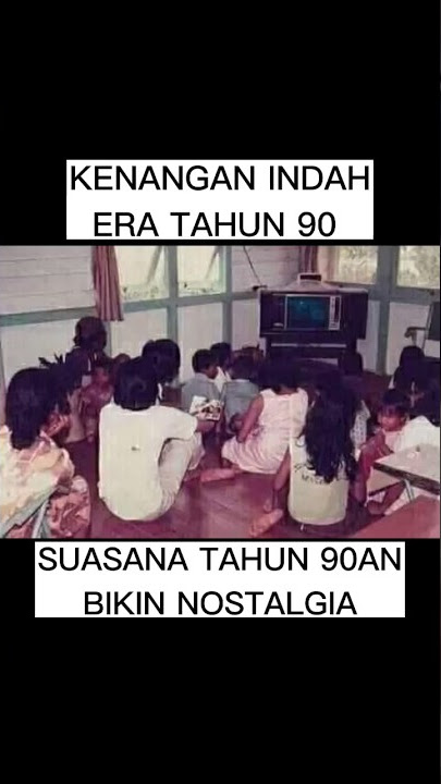 Suasana Indah Tahun 90 an Bikin Nostalgia