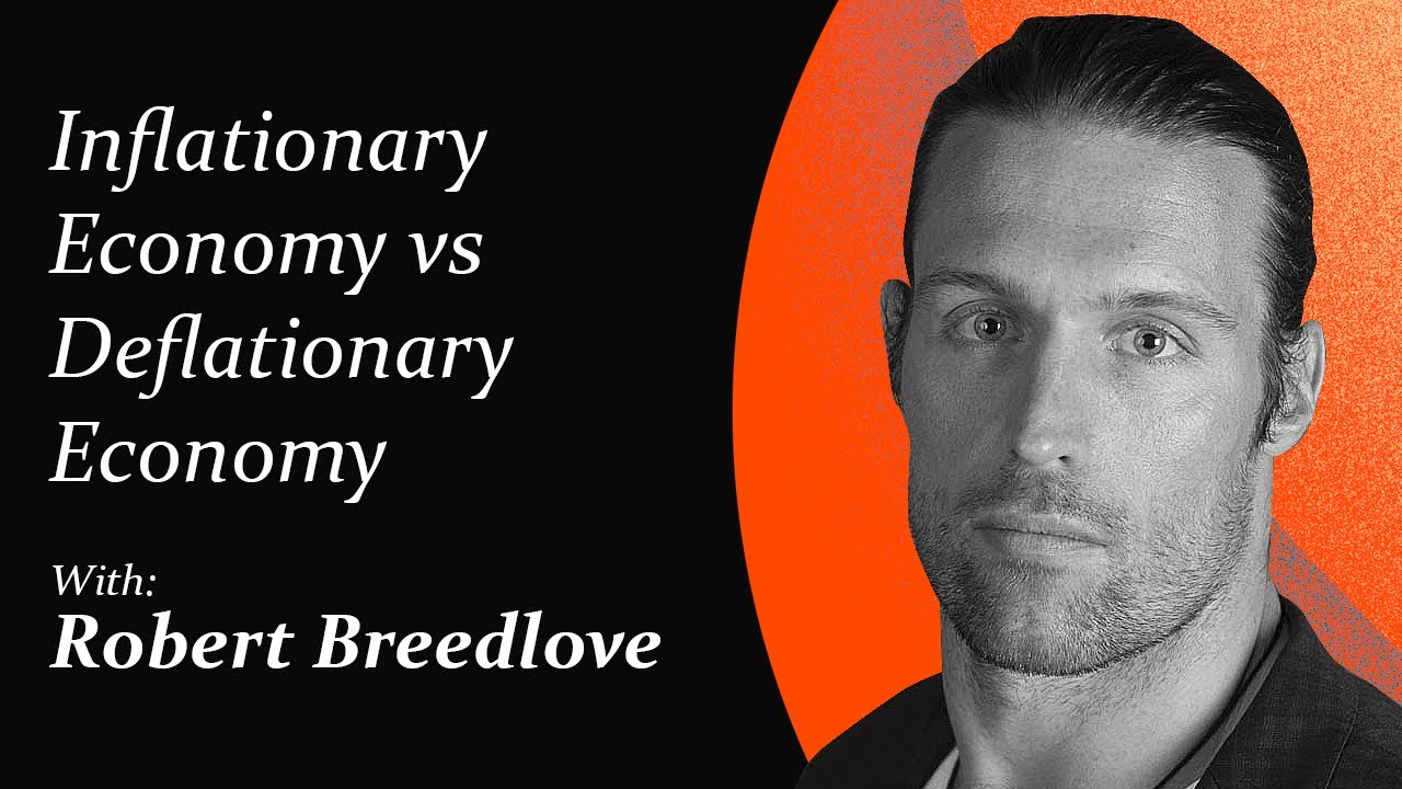 Inflationary Economy vs Deflationary Economy | Robert Breedlove