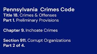 Pennsylvania Crimes Code 18.911 - Corrupt Organizations - Part 2 Of 4 Audio