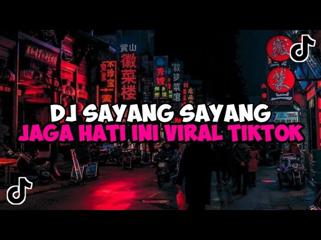 DJ SAYANG SAYANG JAGA HATI INI || DJ KARNA SU SAYANG JEDAG JEDUG MENGKANE VIRAL TIKTOK class=