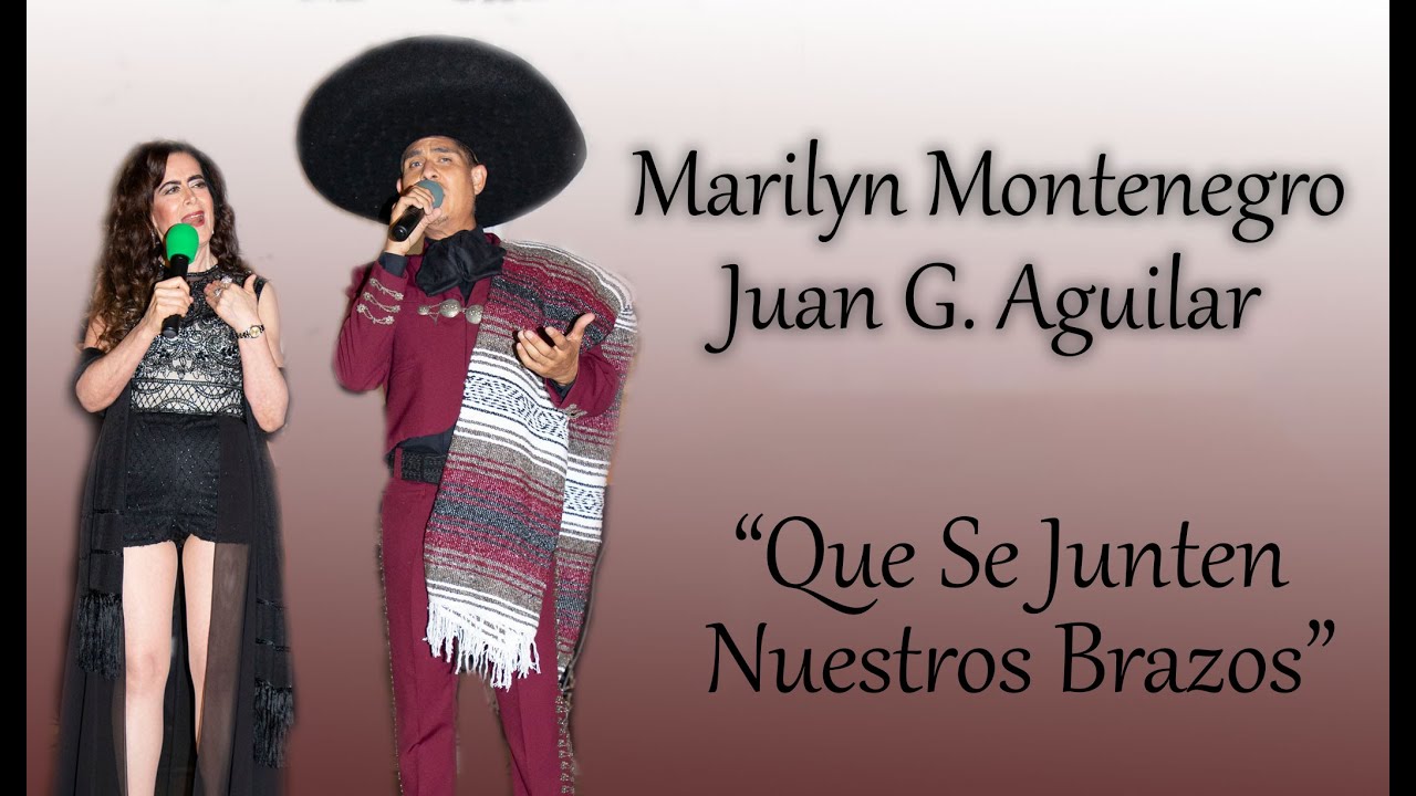 Marilyn Montenegro Que Se Junten Nuestros Brazos (Feat. Juan G. Aguilar) YouTube