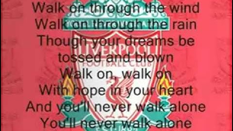 You'll never Walk Alone  Liverpool With Lyrics
