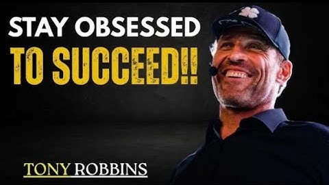 How To Be Obsessed With Success TONY ROBBINS | NEW MOTIVATIONAL 