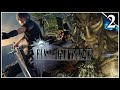 THE COMBAT IS FUN! | Final Fantasy XV: Royal Edition - [2] - Playthru (PS4) | Road To FFXVI