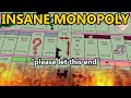 INSANE Monopoly.