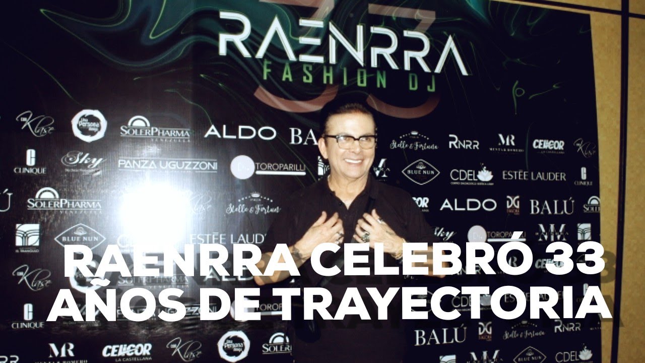 RAENRRA CELEBRÓ 33 AÑOS DE TRAYECTORIA CON UN FASHION DJ - YouTube