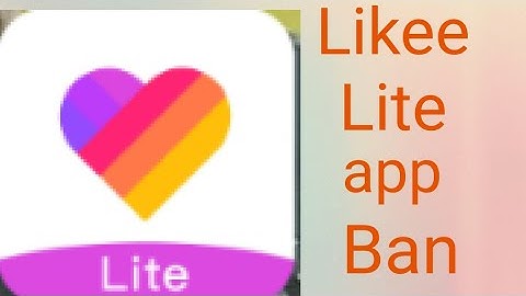 Likee lite app ban 2020