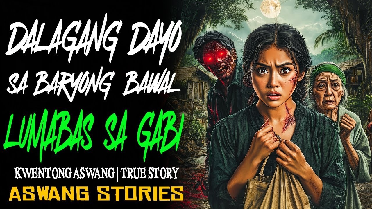 DALAGANG DAYO SA BARYONG BAWAL LUMABAS SA GABI | Kwentong Aswang | True Story