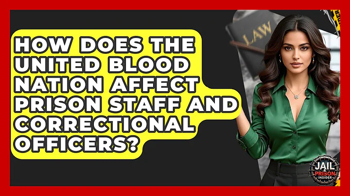 How Does The United Blood Nation Affect Prison Staff And Correctional Officers?