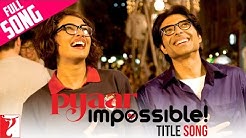 Pyaar Impossible - Full Title Song | Uday Chopra | Priyanka Chopra | Dominique | Vishal Dadlani  - Durasi: 4:06. 