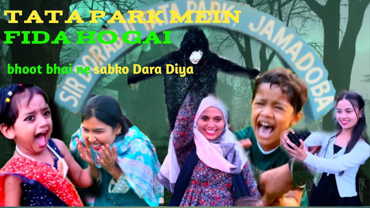 TATA PARK MEIN FIDA 😜 HO GAI 💀 Bhoot bhai ne sabko Dara diya