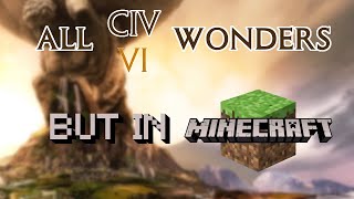 ALL Civ6 wonders, but in Minecraft [COMPILATION]
