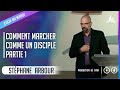 Comment marcher comme un disciple partie 1  stphane arbour