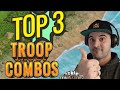 Focus only on these troops top 3 troop combinations dominations