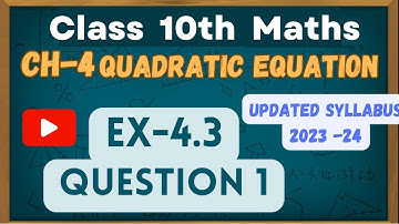 Class 10th Maths | Chapter 4 | Quadratic Equations | Exercise 4.3 | Question 1 |