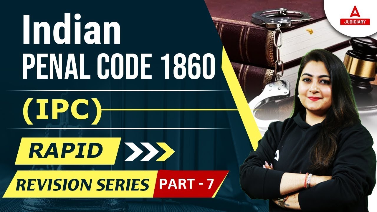 Indian Penal Code | for Judiciary Exam | IPC 1860 #7 | भारतीय दंड संहिता Rapid Revision | Apurva Mam